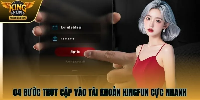 04 bước truy cập vào tài khoản KINGFUN cực nhanh