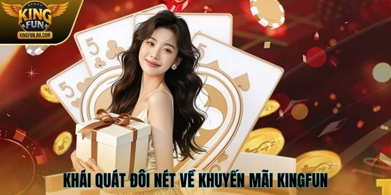 Khái quát đôi nét về khuyến mãi KINGFUN