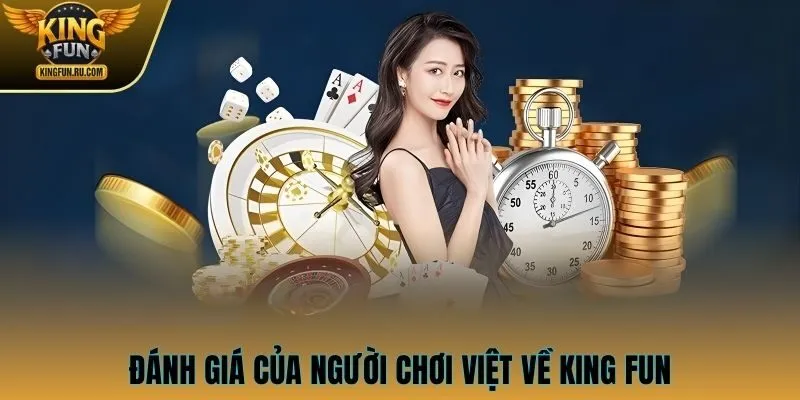 Đánh giá của người chơi Việt về KING FUN