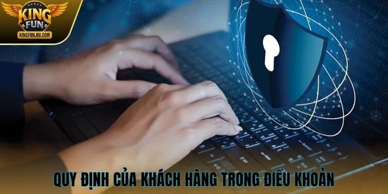 Quy định của khách hàng trong điều khoản