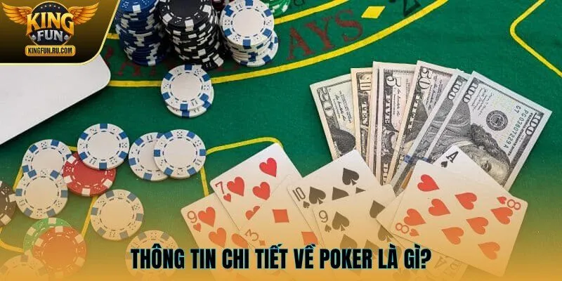 Thông tin chi tiết về Poker là gì?