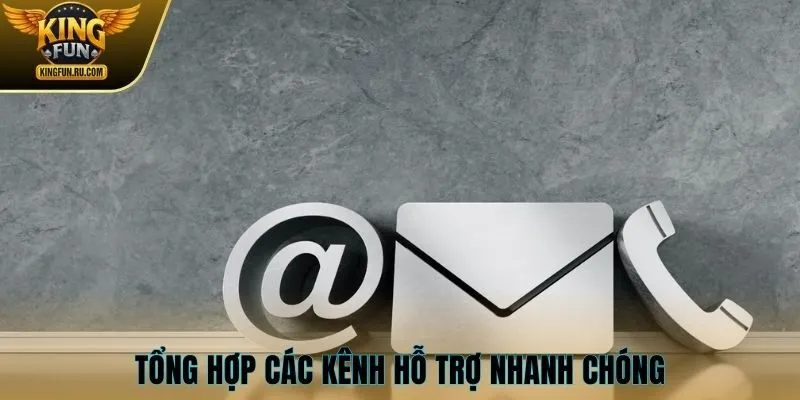 Tổng hợp những kênh hỗ trợ nhanh chóng