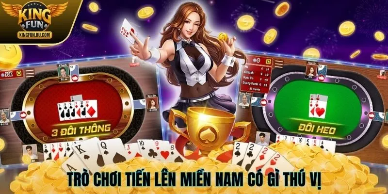 Trò chơi tiến lên miền Nam có gì thú vị
