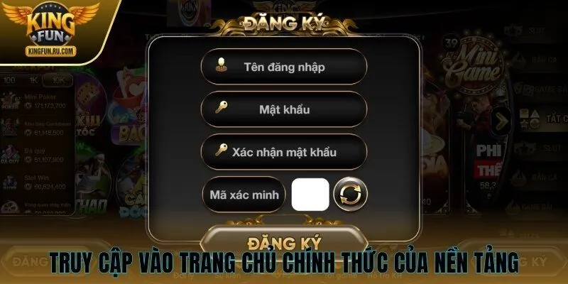 Truy cập vào đúng trang chủ chính thức của nền tảng