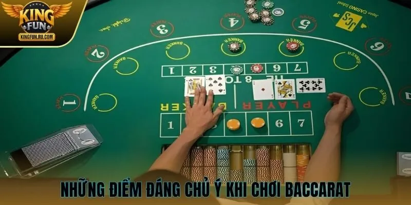 Những điểm đáng chú ý khi chơi Baccarat