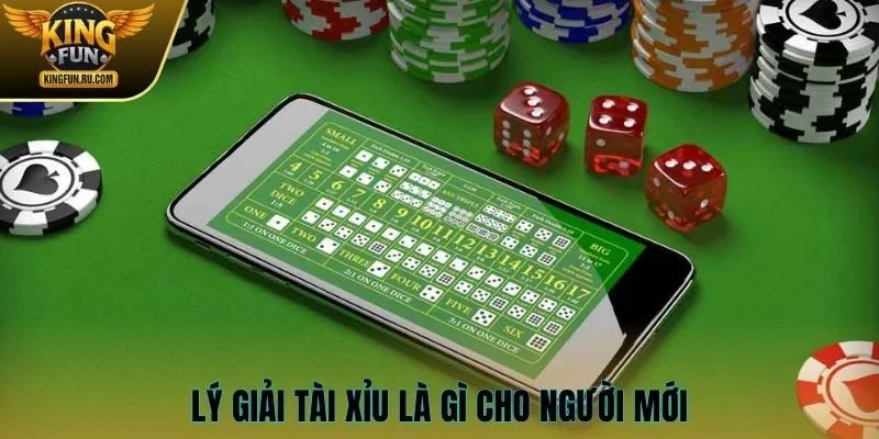 Lý giải Tài Xỉu là gì cho người mới