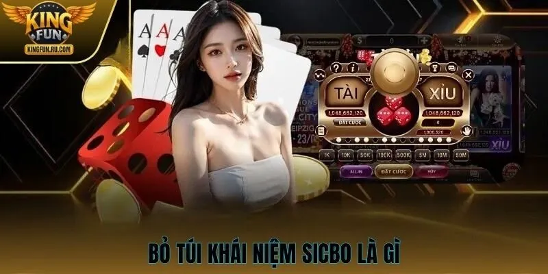 Bỏ túi khái niệm Sicbo là gì