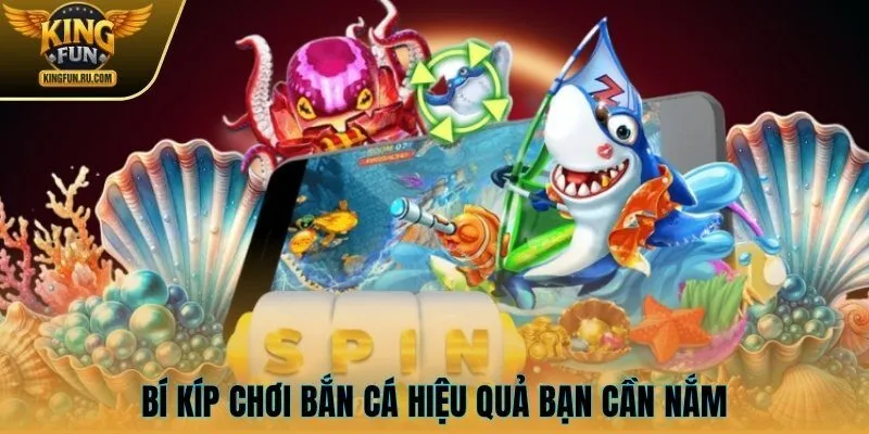 Bí kíp chơi bắn cá hiệu quả bạn cần nắm